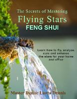 The Secrets of Mastering Flying Stars Feng Shui