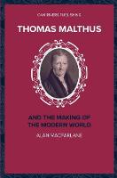 Thomas Malthus and the Making of the Modern World