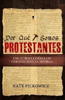 Por Que Somos Protestantes