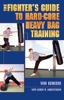 The Fighter's Guide To Hard-Core Heavy Bag Training
