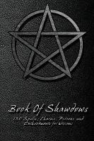Book Of Shadows - 150 Spells, Charms, Potions and Enchantments for Wiccans