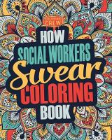 How Social Workers Swear Coloring Book