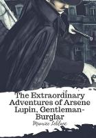 The Extraordinary Adventures of Arsene Lupin, Gentleman-Burglar