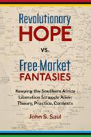 Revolutionary Hope vs Free Market Fantasies