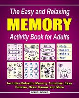 The Easy and Relaxing Memory Activity Book For Adults