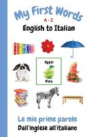 My First Words A - Z English to Italian