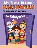 My First Deluxe Halloween Coloring and Activity Book for Kids Ages 3-5
