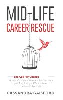 Mid-Life Career Rescue (The Call For Change)