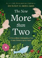 The New More Than Two: A Philosophical Reimagining of the Classic Nonmonogamy Guide (More Than Two Essentials, 15)