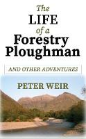 The Life of a Forestry Ploughman and Other Adventures