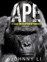 Ape: A Visual Encyclopedia of Primates