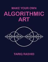 Make Your Own Algorithmic Art