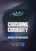 Crushing Curiosity