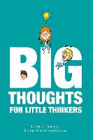Big Thoughts For Little Thinkers