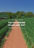 A Trail Guide to Walking the Devonshire Heartland Way
