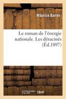 Le Roman de l'Énergie Nationale. 1, Les Déracinés
