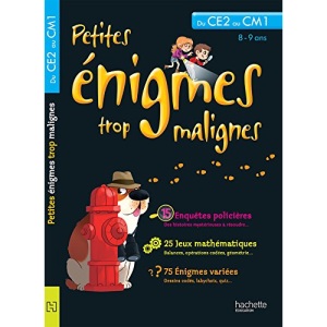 Petites énigmes trop malignes : Du CE2 au CM1, 8-9 ans