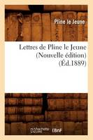 Lettres de Pline Le Jeune (Nouvelle Édition) (Éd.1889)