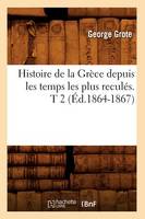 Histoire de la Grèce Depuis Les Temps Les Plus Reculés. T 2 (Éd.1864-1867)