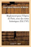 Règlement Pour l'Opéra de Paris, Avec Des Nottes Historiques