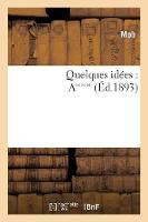 Quelques Idees: A***