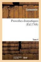Proverbes Dramatiques. Tome 4, Partie 8