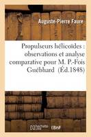Propulseurs Hélicoïdes: Observations Et Analyse Comparative Pour M. P.-Fois Guébhard