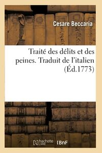 Traité Des Délits Et Des Peines. Traduit de l'Italien