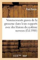 Vomissements Graves de la Grossesse Dans Leurs Rapports Avec Des Lésions Du Système Nerveux