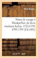 Notes de Voyage À Montpellier, de Deux Étudiants Balois, 1552-1559, 1595-1599