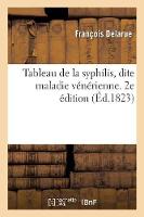 Tableau de la Syphilis, Dite Maladie Vénérienne. 2e Édition