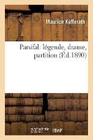 Parsifal: Légende, Drame, Partition