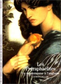 LES PRERAPHAELITES, UN MODERNISME A L'ANGLAISE: UN MODERNISME A L'ANGLAISE (DECOUVERTES GALLIMARD)