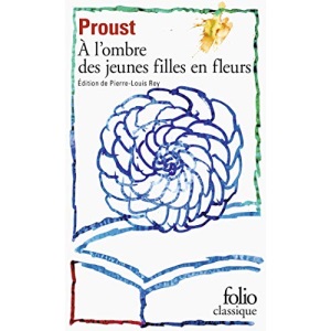À la Recherche Du Temps Perdu, II . À L'Ombre Des Jeunes Filles en Fleurs (Folio Classique)