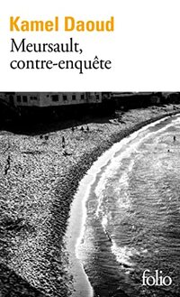 Meursault, contre-enquête: Roman