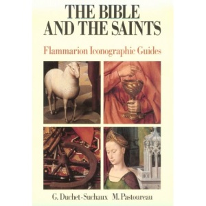 The Bible and the Saints (Flammarion Iconographic Guides)