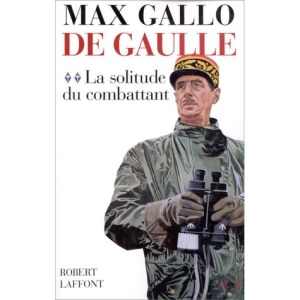 De gaulle t2 la solitude du combattant