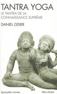 Tantra Yoga. Le Tantra de La Connaissance Supreme (Collections Spiritualites): Le Tantra de la connaissance suprême