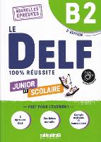 Le DELF B2 Junior et Scolaire 100% Reussite - edition 2022-2023 - Livre + didierfle.app