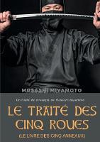 Le Traité des Cinq Roues (Le Livre des cinq anneaux)