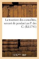 La Tourriere Des Carmelites, Servant de Pendant Au P. Des C.