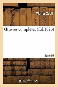 Oeuvres Complètes. Tome 57