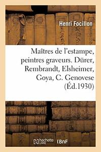 Maîtres de l'Estampe, Peintres Graveurs. Dürer, Rembrandt, Elsheimer, Goya, Castiglione Genovese