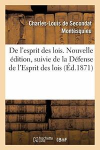de l'Esprit Des Lois. Nouvelle Édition, Suivie de la Défense de l'Esprit Des Lois
