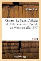 Oeuvres. Le Nain. l'Officier de Fortune Ou Une Légende de Montrose