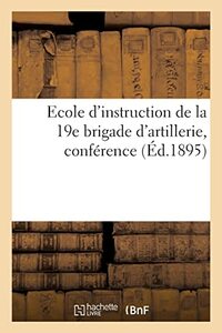 Ecole d'instruction de la 19e brigade d'artillerie, conférence