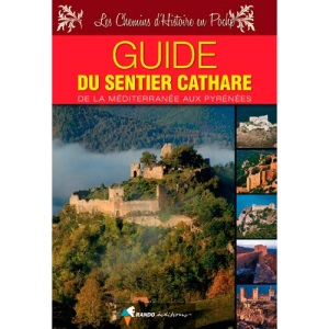 Sentier Cathare Guide de la Mediterranee aux Pyrenees