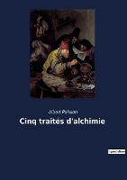 Cinq traités d'alchimie