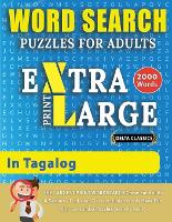 WORD SEARCH PUZZLES EXTRA LARGE PRINT FOR ADULTS IN TAGALOG - Delta Classics - The LARGEST PRINT WordSearch Game for Adults And Seniors - Find 2000 Cleverly Hidden Words - Have Fun with 100 Jumbo Puzzles (Activity Book)