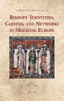 Bishops' Identities, Careers, and Networks in Medieval Europe